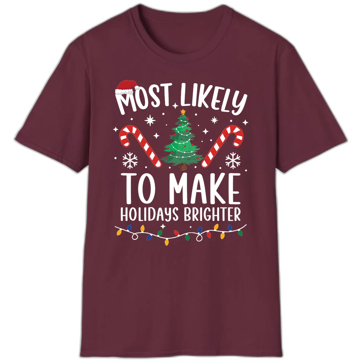Most Likely To Make Holidays Brighter T-Shirt in Maroon